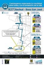 La ruta urbana 927 extiende su recorrido  por el sector de Bosa San José,  Pasando por la Transversal 78L, y La Transversal 79D.  Desde la fecha la  encuentra como Servicio Urbano 927 Bosa San José -Bachué.